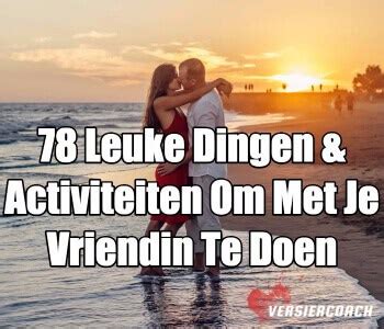 wat te doen op tweede date|46X Leuke Date Ideeën & Activiteiten Om Te Doen。